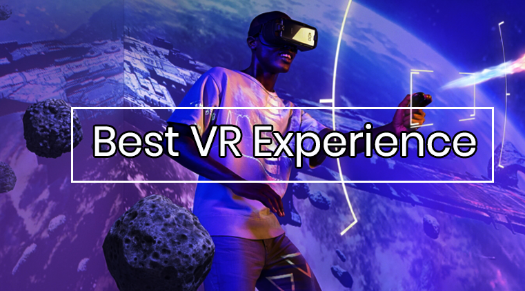 Best VR Experience: Look Forward To Bigger, Better VR Experiences